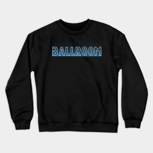 ballroom dance design Crewneck Sweatshirt